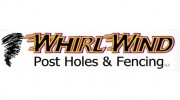 Whirlwind Post Hole Drilling & Fences