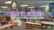 Time To Succeed Child Care & Early Learning Center