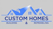 Custom Homes Building & Remodeling