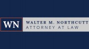 Walter M Northcutt Atty