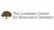 The Louisiana Center For Restorative Dentistry