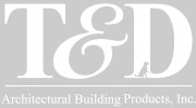 T & D Architectural Building Products